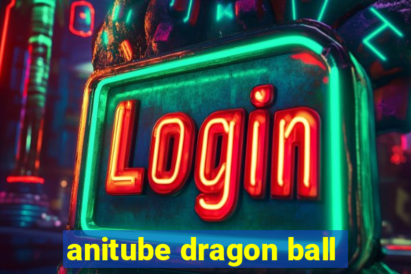 anitube dragon ball